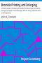 [Gutenberg 24637] • Bromide Printing and Enlarging / A Practical Guide to the Making of Bromide Prints by Contact and Bromide Enlarging by Daylight and Artificial Light, With the Toning of Bromide Prints and Enlargements